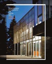 Architectural Photography-the Digital Way (h�ftad)