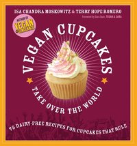 Vegan Cupcakes Take Over the World (h�ftad)