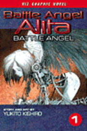 Battle Angel Alita, Vol. 1 (h�ftad)