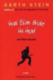 How Evan Broke His Head and Other Secrets (h�ftad)
