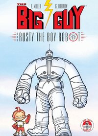 The Big Guy and Rusty the Boy Robot (h�ftad)