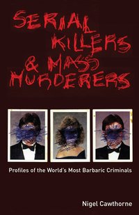 Serial Killers and Mass Murderers (inbunden)