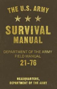 The U.S. Army Survival Manual (h�ftad)