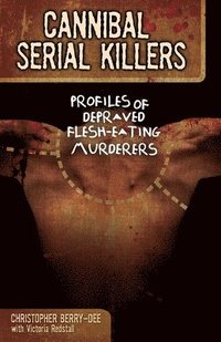 Cannibal Serial Killers (h�ftad)