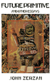 Future Primitive: And Other Essays (h�ftad)