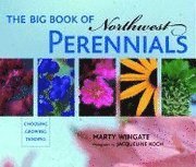 The Big Book of Northwest Perennials: Choosing - Growing - Tending (h�ftad)