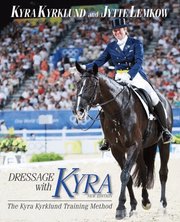 Dressage with Kyra: The Kyra Kyrklund Training Method (inbunden)