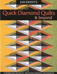 Quick Diamond Quilts And Beyond (h�ftad)