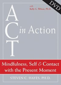 Act in Action - Mindfulness, Self, & Contact with the Present Moment (inbunden)