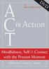 Act in Action - Mindfulness, Self, & Contact with the Present Moment