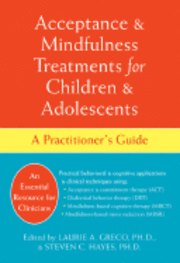 Acceptance and Mindfulness Treatments for Children and Adolescents (inbunden)