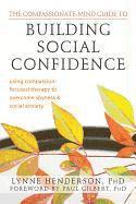 Compassionate-Mind Guide to Building Social Confidence (h�ftad)
