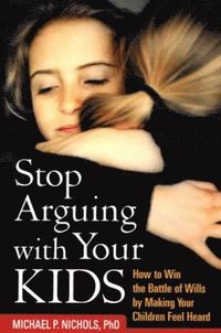 Stop Arguing with Your Kids (h�ftad)