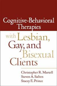 Cognitive-behavioral Therapies with Lesbian, Gay, and Bisexual Clients (inbunden)