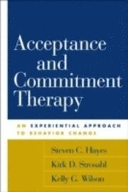 Acceptance and Commitment Therapy (inbunden)