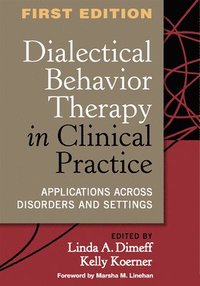 Dialectical Behavior Therapy in Clinical Practice (inbunden)