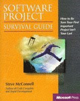 Software Project Survival Guide: How to be Sure Your First Important Project isn't Your Last (h�ftad)
