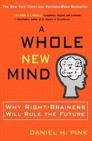 A Whole New Mind: Why Right-Brainers Will Rule the Future (inbunden)