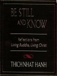 Be Still and Know: Reflections from Living Buddha, Living Christ (pocket)