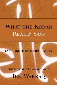 What the Koran Really Says (inbunden)