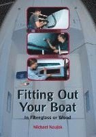 Fitting Out Your Boat: In Fiberglass or Wood (h�ftad)