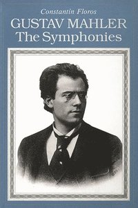 Gustav Mahler: The Symphonies (h�ftad)