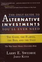 The Only Guide to Alternative Investments You'll Ever Need (inbunden)