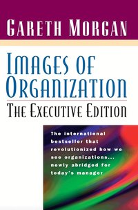 Images of Organization: The Executive Edition (h�ftad)