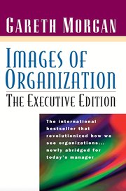 Images of Organization: The Executive Edition (h�ftad)