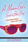 Modern Girl's Guide To Bible Study