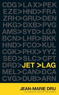 Jet Lag: An Adman's View of the World (inbunden)