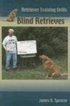 Retriever Training Drills for Blind Retrieves