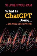 What Is Chatgpt Doing ... And Why Does It Work?