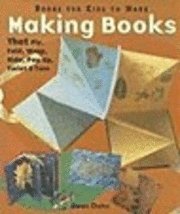 Making Books That Fly, Fold, Wrap, Hide, Pop Up, Twist, & Turn: Books for Kids to Make (h�ftad)