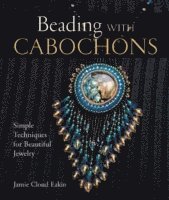Beading with Cabochons (inbunden)