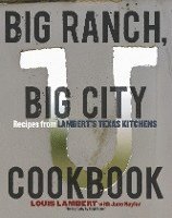 Big Ranch, Big City Cookbook (inbunden)