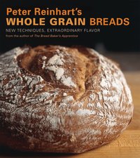 Peter Reinhart's Wholegrain Breads (h�ftad)