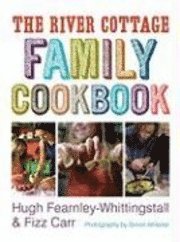 The River Cottage Family Cookbook (inbunden)