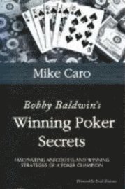 Bobby Baldwin's Winning Poker Secrets (h�ftad)