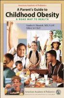 A Parent's Guide to Childhood Obesity - A Roadmap to Health (h�ftad)