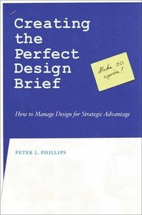 Creating The Perfect Design Brief (h�ftad)