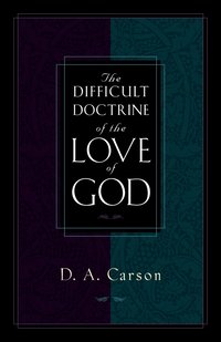 The Difficult Doctrine of the Love of God (h�ftad)