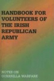 Handbook for Volunteers of the Irish Republican Army (h�ftad)