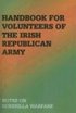 Handbook for Volunteers of the Irish Republican Army
