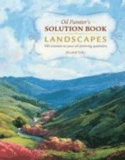 The Oil Painter's Solution Book: Landscapes (inbunden)