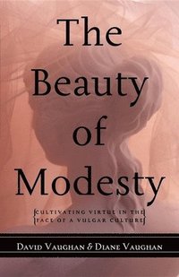 The Beauty of Modesty (h�ftad)