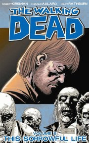 The Walking Dead Volume 6: This Sorrowful Life (h�ftad)