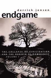 Endgame Collapse Of Civilization And The Rebirth Of Community (h�ftad)