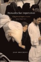 Humanitarian Imperialism (h�ftad)