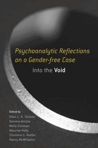 Psychoanalytic Reflections on a Gender-free Case (inbunden)